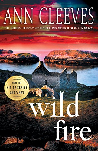 Wild Fire: A Shetland Island Mystery (Shetland Island Mysteries, Band 8)